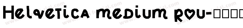 Helvetica medium rou字体转换